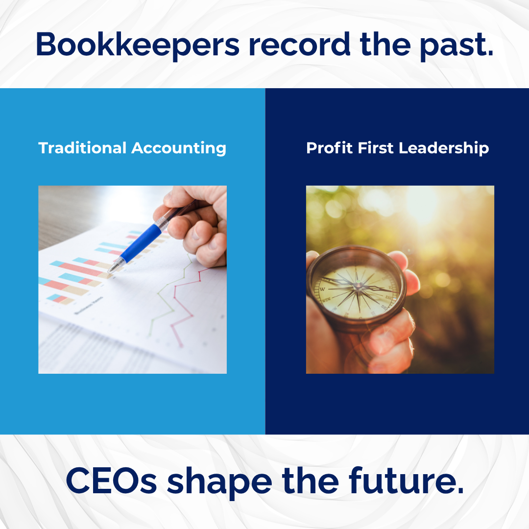 Bookkeepers record the past. CEOs shape the future.